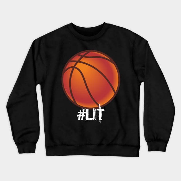 Basketball Hashtag Lit - Basketball Graphic Typographic Design - Baller Fans Sports Lovers - Holiday Gift Ideas Crewneck Sweatshirt by MaystarUniverse